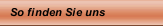 So finden Sie uns